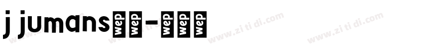 j jumans字体字体转换